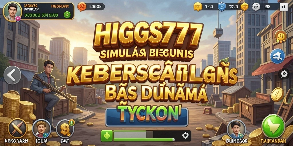 Tangkapan layar HIGGS777 menampilkan gameplay dinamis dari simulasi Tycoon.